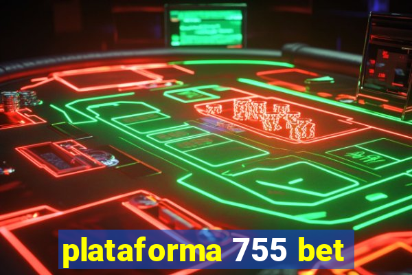 plataforma 755 bet